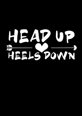 Head up heels down