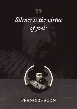 Silence is the virtue of