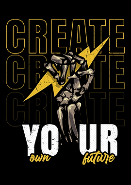 Create Your own Future