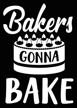 Bakers Gonna Bake