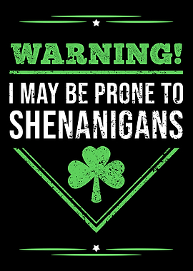 Prone To Shenanigans