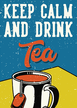 KEEP CALM AND DRINK TEA