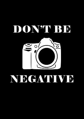 Dont be negative