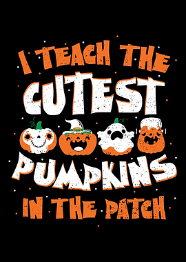 I Teach The Cutest Pumpkin
