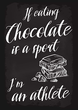 eating Chocolate is sport