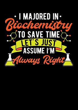 I Majored In Biochemistry