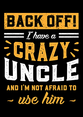 I Have A Crazy Uncle