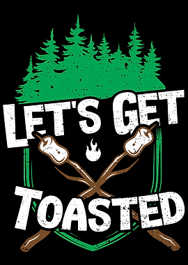 Lets Get Toasted