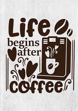 Life begins after coffee