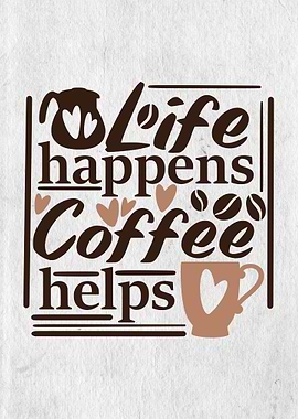 life happens coffee helps
