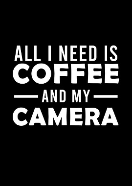 All I need is my camera
