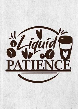 Liquid Patience