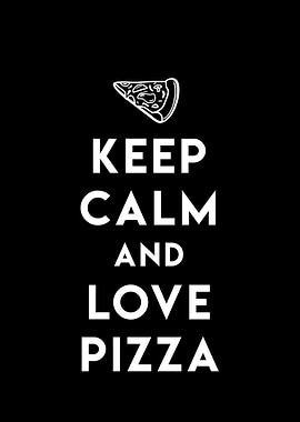 Keep calm and love Pizza