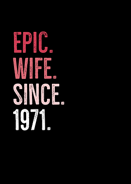 Epic Wife Since 1971