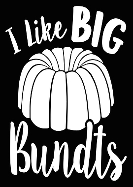 I Like Big Bundts