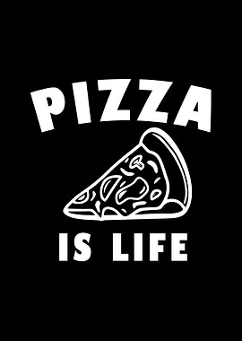 Pizza is Life