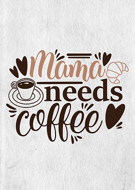 Mama needs coffee