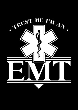 Trust Me Im An EMT