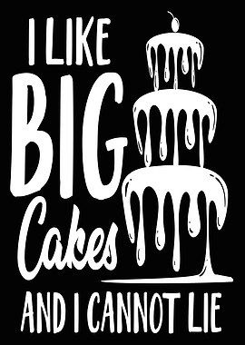 I Like Big Cakes