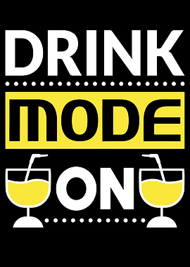 Drink Mode On