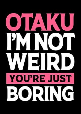 Otaku Im Not Weird