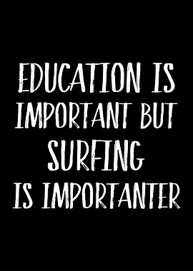 Surfing Is Importanter