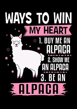 Win My Heart Be An Alpaca
