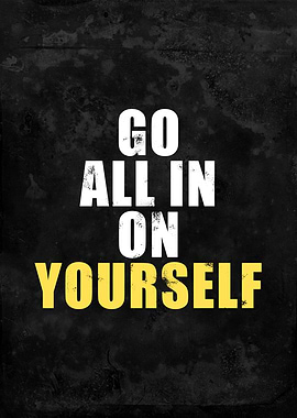 Go All In Yourself