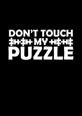 Do not touch my puzzle