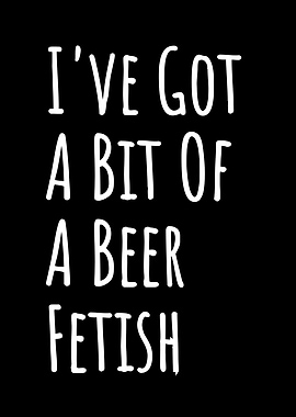 Beer Fetish