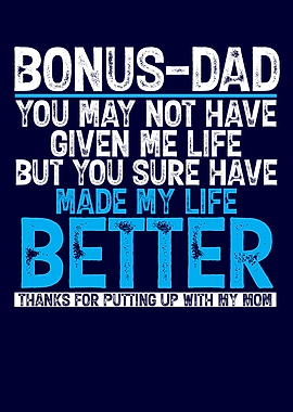 Bonus Dad Made My Life