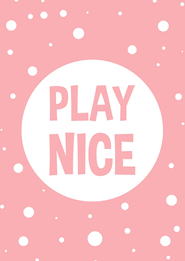 Play Nice