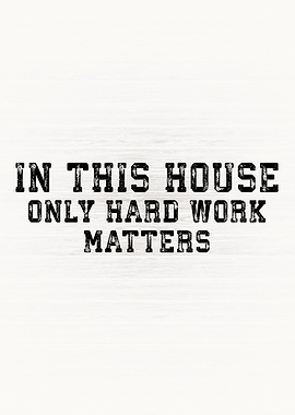 Only Hard Work Matters
