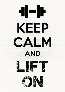 Keep Calm and Lift On