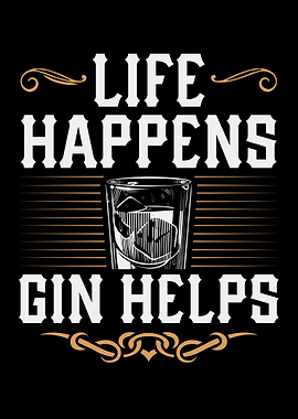 Life Happens Gin Helps