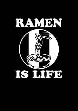 Ramen is life