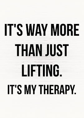 Lifting Is Therapy