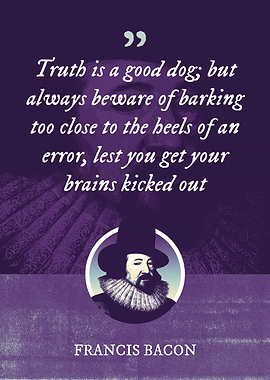 Truth is a good dog but