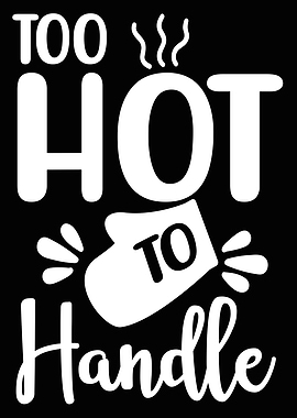 Too Hot To Handle