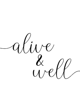 Alive and Well