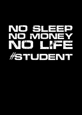 No sleep no money no life