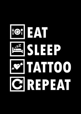 Eat Sleep Tattoo Repeat