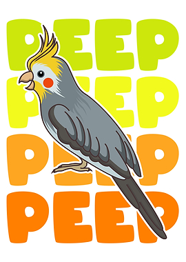 PEEP PEEP PEEP Cockatiel