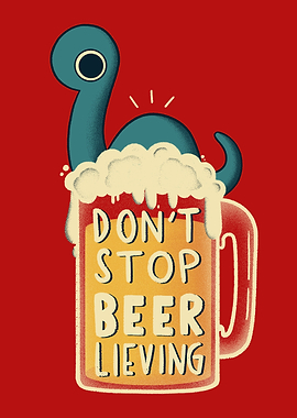 Dont Stop BEER lieving