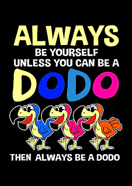 Always Be Yourself Dodo