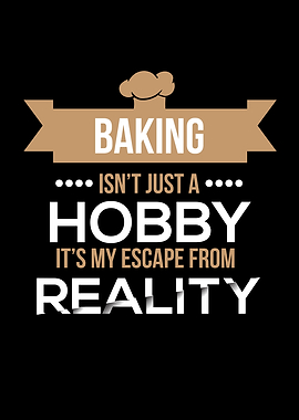 Baking Isnt Just A Hobby