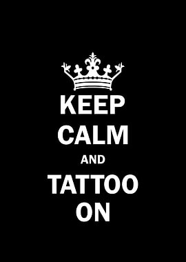 Keep calm and tattoo on