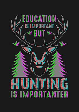 Hunting is importanter