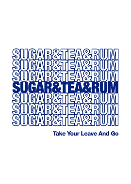 Sugar and Tea and Rum