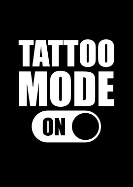 Tattoo mode on